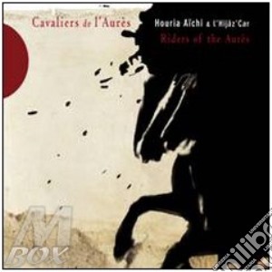 Aichi Houria, Car L'hijaz - Cavaliers De L'aures cd musicale di AICHI HOURIA & CAR L