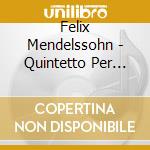 Felix Mendelssohn - Quintetto Per Archi N.2 Op.87, Quartetto Op.13, Fuga Op.81- Kocian Quartet (Sacd) cd