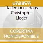 Rademann, Hans Christoph - Lieder cd