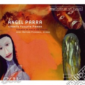 Parra, Angel - Chante Violeta Parra cd musicale di Angel Parra