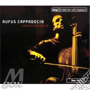 Songs for cello cd musicale di Rufus Cappadocia