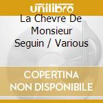 La Chevre De Monsieur Seguin / Various cd
