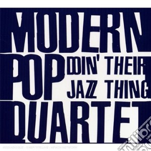 Modern Pop Quartet - Doin'Their Jazz Thing cd musicale di Modern Pop Quartet