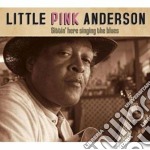 Little Pink Anderson - Sittin' Here Singing Blue