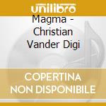 Magma - Christian Vander Digi cd musicale di Magma