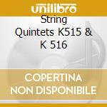String Quintets K515 & K 516 cd musicale di Wolfgang Amadeus Mozart