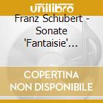 Franz Schubert - Sonate 'Fantaisie' D.894/ cd