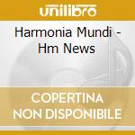 Harmonia Mundi - Hm News cd