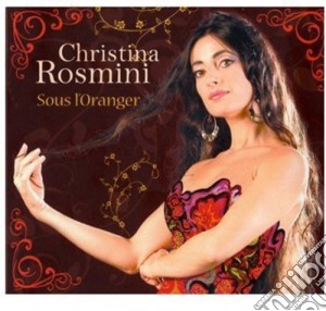 Christina Rosmini - Sous L'Oranger cd musicale di Christina Rosmini
