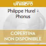 Philippe Hurel - Phonus cd