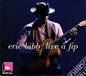 Eric Bibb - Live A Fip (2 Cd) cd musicale di ERIC BIBB