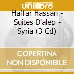 Haffar Hassan - Suites D'alep - Syria (3 Cd) cd