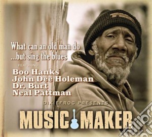 Music Maker - What Can An Old Man Do... cd musicale di AA.VV.