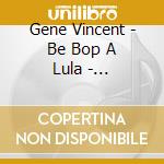 Gene Vincent - Be Bop A Lula - Collection Rock'n'roll Latitude (2 Cd)