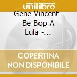 Gene Vincent - Be Bop A Lula - Collection Rock'n'roll Latitude (2 Cd) cd