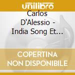 Carlos D'Alessio - India Song Et Autres Musiques De Fi (2 Cd) cd