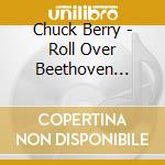 Chuck Berry - Roll Over Beethoven Collection Rock'n'roll Latitude (2 Cd) cd