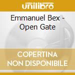 Emmanuel Bex - Open Gate cd musicale di Emmanuel Bex