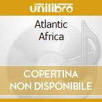 Atlantic Africa cd