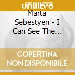 Marta Sebestyen - I Can See The Gates Of Heaven ... cd