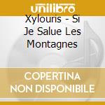 Xylouris - Si Je Salue Les Montagnes cd