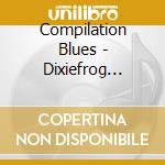 Compilation Blues - Dixiefrog Blues Night cd musicale di Compilation Blues