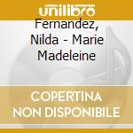 Fernandez, Nilda - Marie Madeleine cd musicale di Fernandez, Nilda