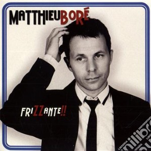 Matthieu Bore' - Frizzante cd musicale di Matthieu BorÉ