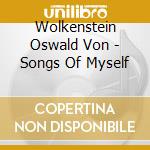 Wolkenstein Oswald Von - Songs Of Myself