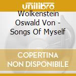 Wolkenstein Oswald Von - Songs Of Myself cd