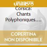 Corsica: Chants Polyphoniques. E Voce Di U Cumune / Various cd