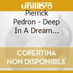 Pierrick Pedron - Deep In A Dream & Omry (2 Cd) cd