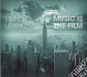 Denis Levaillant - Music Is The Film cd musicale di Denis Levaillant