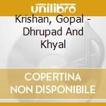 Krishan, Gopal - Dhrupad And Khyal