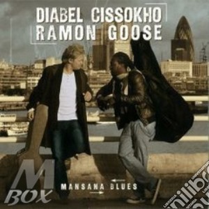 Diabel Cissokho / Ramon Goose - Mansana Blues cd musicale di Diabel Cissokho