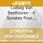 Ludwig Van Beethoven - 4 Sonates Pour Piano - Clair De Lune - Pathetique - La Tempete - Appassionata cd