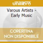 Varous Artists - Early Music cd