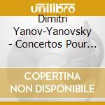 Dimitri Yanov-Yanovsky - Concertos Pour Clavier cd musicale di Yanov