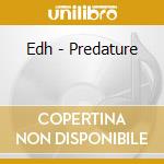Edh - Predature cd