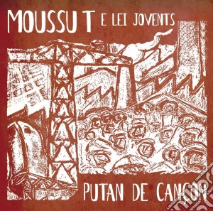 Moussu T E Lei Jovents - Putan De Cancon cd musicale di T Moussu