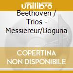 Beethoven / Trios - Messiereur/Boguna cd