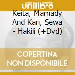 Keita, Mamady And Kan, Sewa - Hakili (+Dvd) cd