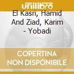 El Kasri, Hamid And Ziad, Karim - Yobadi cd