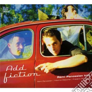 Remi Panossian Trio - Add Fiction cd musicale di REMI PANOSSIAN TRIO