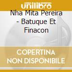 Nha Mita Pereira - Batuque Et Finacon cd