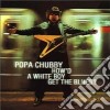 (LP Vinile) Popa Chubby - How'd A White Boy Get The Blues (2 Lp) cd