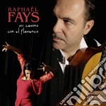 Raphael Fays - Mi Camino Con El Flamenco cd