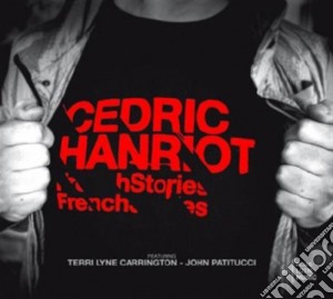 Cedric Hanriot - French Stories cd musicale di CÉdric Hanriot