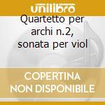 Quartetto per archi n.2, sonata per viol cd musicale di Alexander Borodin