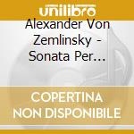 Alexander Von Zemlinsky - Sonata Per Violoncello, 3 Pezzi Per Violloncello, 2 Pezzi Per Quartetto (Sacd) cd musicale di Alexander Zemlinsky